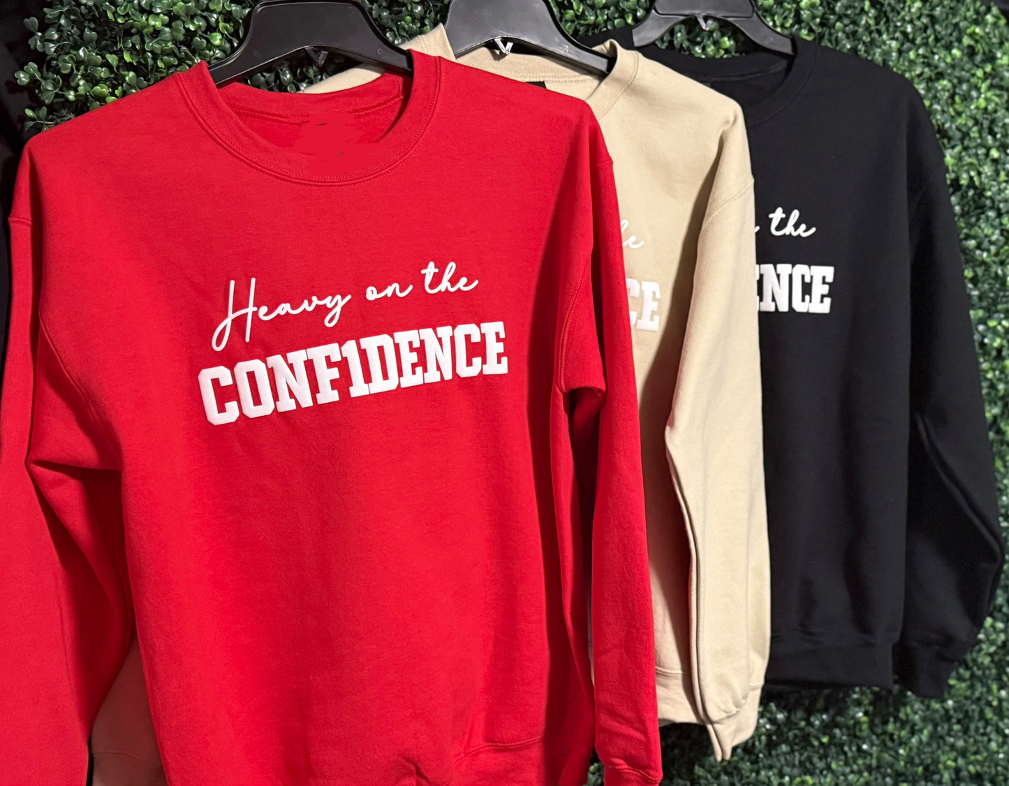 Puff Print "Heavy on the CONF1DENCE" Unisex Sweatshirt
