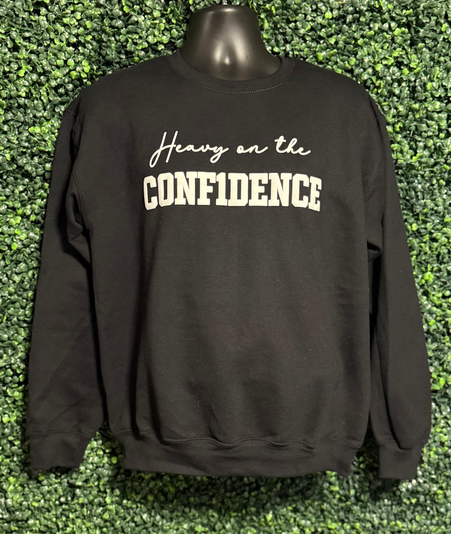 Puff Print "Heavy on the CONF1DENCE" Unisex Sweatshirt