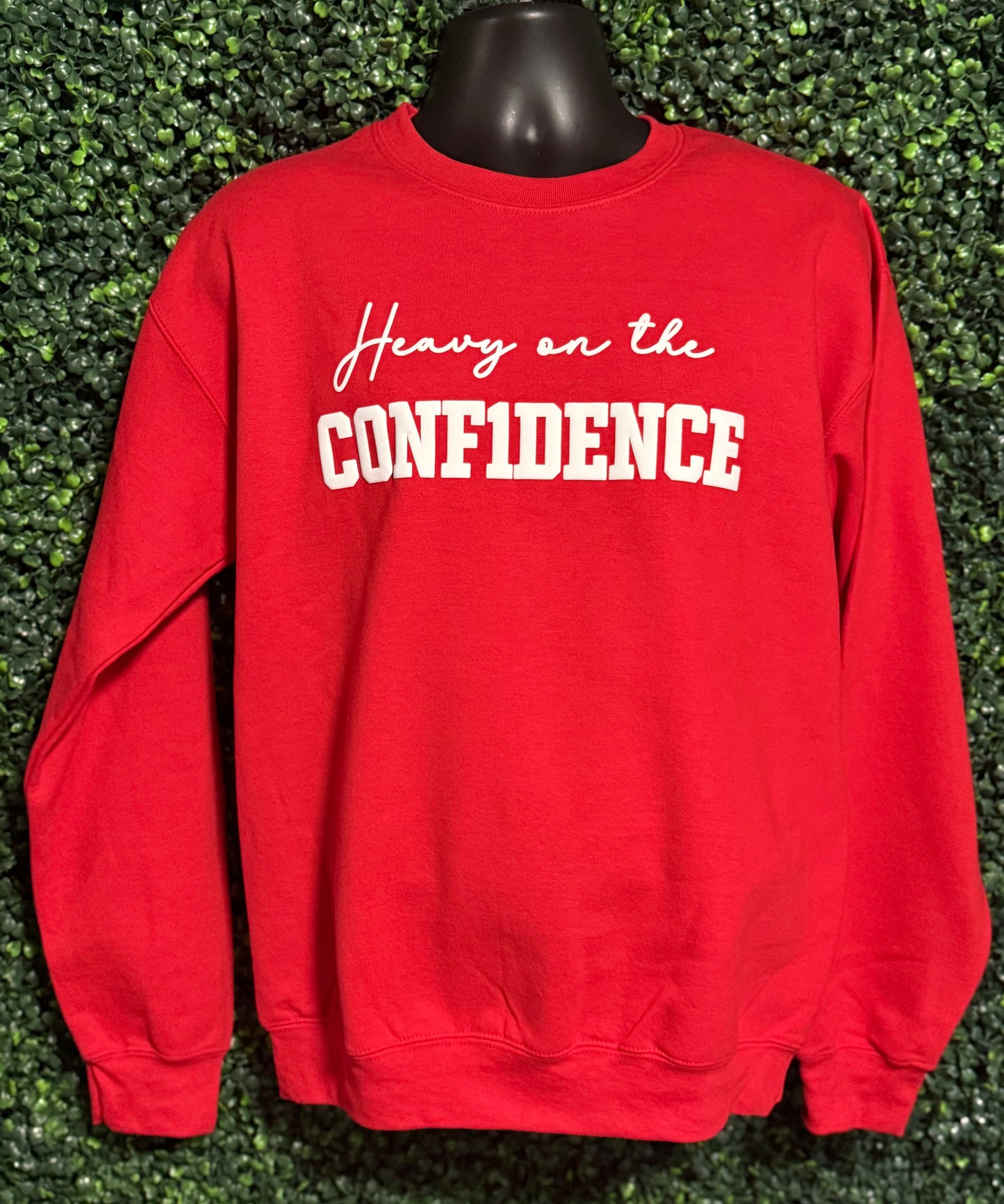 Puff Print "Heavy on the CONF1DENCE" Unisex Sweatshirt