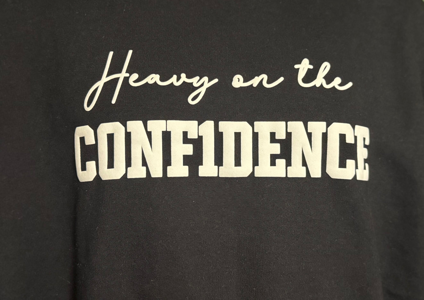 Puff Print "Heavy on the CONF1DENCE" Unisex Sweatshirt